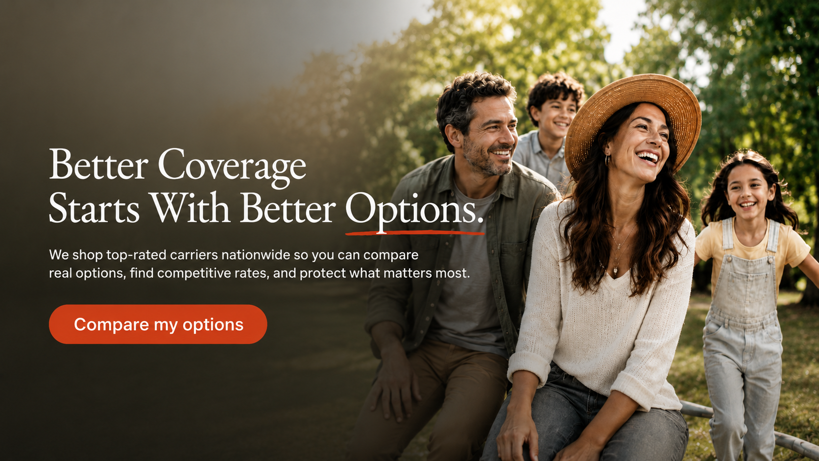 Better Coverage Starts With Better Options. A happy family outdoors with a Compare my options call-to-action.